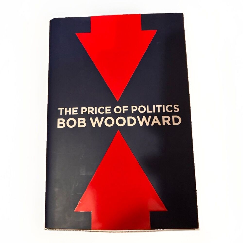 The Price of Politics Bob Woodward 2012 1st Edition 1st Printing Hardcover DJ